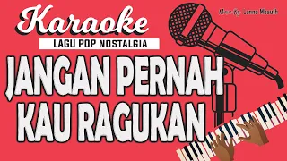 Download KARAOKE Pop Nostalgia - JANGAN PERNAH KAU RAGUKAN - PANCE PONDAAG // Music By Lanno Mbauth MP3