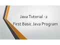 Java Tutorial - 2 First Basic Java program