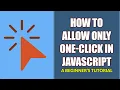 5 Ways To Allow Only One Click In Javascript