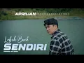 Download Lagu Aprilian - Lebih Baik Sendiri (Official Music Video)