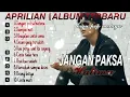 Download Lagu APRILIAN FULL ALBUM TERBARU 2024 - JANGAN PAKSA HATIMU