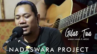Download Gitar Tua - Rhoma Irama ( Awan ft. Argo Live cover Nadaswara Projects ) MP3