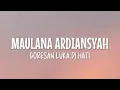 Download Lagu Maulana Ardiansyah - Goresan Luka Dihati ( Lirik Lagu )