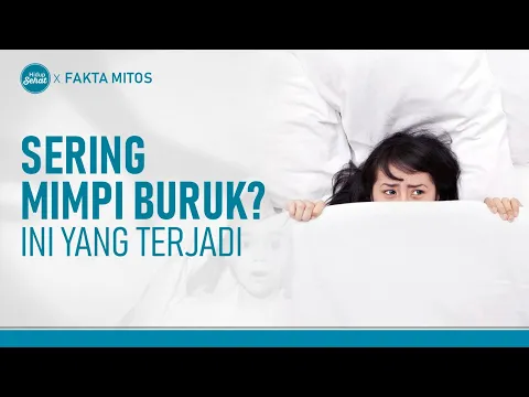 Sering Mimpi Buruk? Ini Penyebabnya Menurut Psikolog