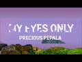Precious Pepala – My Eyes Only (Lyrics)  | 1 Hour Popular Songs 2023