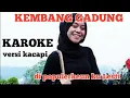 Download Lagu KEMBANG GADUNG KACAPI KAROKE