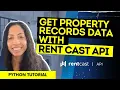 How to Get Property Records with RentCast API Python Tutorial