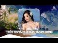 Download Lagu Vì người đã khiến cho trái tim mồ côi | TRÓT TIN VÀO LỜI HỨA - HẠ VŨ | HUYPT Remix ...Ver Hot TikTok