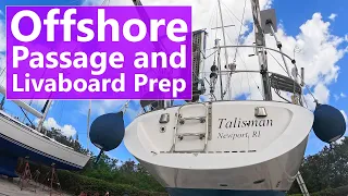 Ep 184 Offshore Passage and Liveaboard Prep