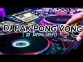Download Lagu Dj PAK PONG VONG _ /tiktok viral remix // trendeng music [#djtopeng]