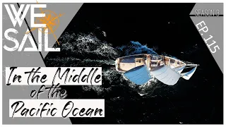 Middle of the Pacific Ocean – Sailing from Mexico to Hawaii | Episode 115