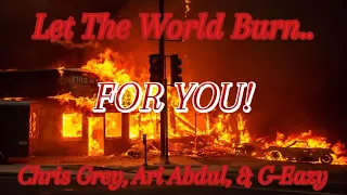 Chris Grey Ari Abdul G Eazy Let The World Burn Slowed Version  Chris Grey Ari Abdul G Eazy Let The World Burn Slowed Version