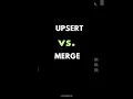 SQL UPSERT Vs MERGE
