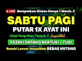 Download Lagu MUSTAJAB❗Dzikir Pagi Hari Sabtu Berkah Pembuka Pintu Rezeki Dari Segala Penjuru, Morning Dua