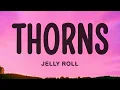 Jelly Roll – Thorns 💔🔥 | Emotional Song That Hits Different