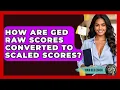 How Are GED Raw Scores Converted To Scaled Scores - Your GED Coach