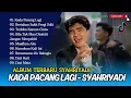 Download Lagu SYAHRIYADI - KADA PACANG LAGI | BERTAHAN SAKIT PERGI SULIT | MAAFKAN AKU || POP TERPOPULER 2025