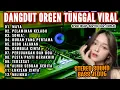 Download Lagu LAGU VIRAL DANGDUT ORGEN TUNGGAL PALING HITS TEMBANG LAWAS PILIHAN|MAYA|PELAMINAN KELABU|SONIA