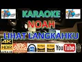 Download Lagu KARAOKE NOAH - 'Lihat Langkahku' M/V Karaoke UHD 4K Original jernih