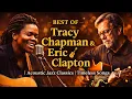 Lagu Best of Tracy Chapman \u0026 Eric Clapton 🎸 | Acoustic Jazz Classics | Timeless Songs