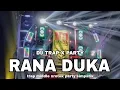Download Lagu DJ RANA DUKA TRAP X PARTY KARNAVAL VIRAL TIK TOK BASS HOREG