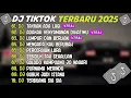 Download Lagu DJ TIKTOK TERBARU 2025 ~ DJ TAKKAN ADA LAGI🎵DJ ADAKAH KENYAMANAN DIHATIMU🎵FULL ALBUM