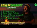 Lagu LAGU REGGAE DANGDUT TERBARU🎵🔥|| Lelaki Tidak Bercerita!! || Cocok Untuk Temani Istirahat Anda🎶❤💛💚
