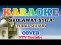 Download Lagu KARAOKE SHOLAWAT||TIBBIL QULUB-Sholawat Syifa||COVER||FAHRI KARAOKE ||