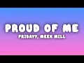 Download Lagu Fridayy - Proud Of Me (Lyrics) ft. Meek Mill