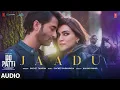 Download Lagu Do Patti: Jaadu (Audio) Kriti Sanon, Kajol, Shaheer Sheikh | Sachet-Parampara | Kausar Munir