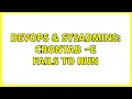 DevOps SysAdmins crontab - e fails to run 2 Solutions
