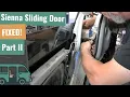 Toyota Sienna Power Door Repair - Let s Finish This Job