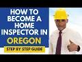 How To Become A Home Inspector In Oregon - Get A Home Inspectors License In Oregon