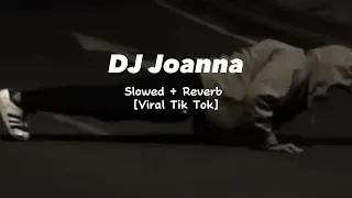 dj joanna breakbeat slowed reverb viral tik tok