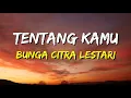 Lagu Bunga Citra Lestari - Tentang Kamu (Lirik)