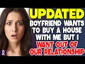 Boyfriend Wants To Buy A House With Me But I Want Out Of Our Relationship - Reddit Stories