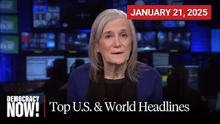 Top U.S. & World Headlines — January 21, 2025