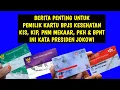 INFO PENTING UNTUK PEMILIK KARTU KIS, KIP, PKH, BPNT, DAN PNM MEKAAR DARI PRESIDEN JOKOWI