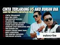 Lagu CINTA TERLARANG VS AKU DAN DIA🔥 ||duel pop Melayu terpopuler 2025