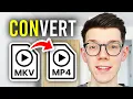 How To Convert MKV To MP4 - Step By Step