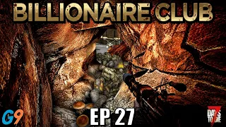 7 Days to Die - Billionaire Club EP27 (Tunnel of Love)