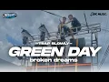 Lagu DJ GREEN DAY BOULEVARD TRAP SLOW FULL  BASS PANJANG TERBARU