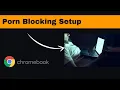 Chromebook Porn Blocking System