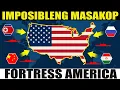 BAKIT IMPOSIBLENG SAKUPIN ANG UNITED STATES OF AMERICA? ANG FORTRESS AMERICA