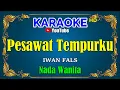 PESAWAT TEMPURKU - Iwan Fals [ KARAOKE HD ] Nada Wanita