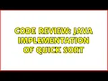 Code Review Java Implementation of Quick Sort 5 Solutions