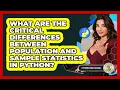 What Are The Critical Differences Between Population And Sample Statistics In Python