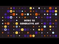 Intro to Generative Art