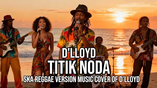 titik noda dlloyd reggae cover by hardika1909 
