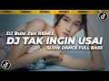 Download Lagu DJ TAK INGIN USAI REMIX TERBARU TIKTOK VIRAL SLOW DANCE FULL BASS 2022 - DJ Bule Zen